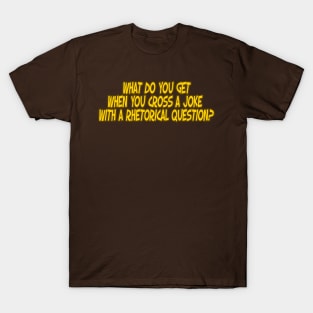 Rhetorical Joke T-Shirt